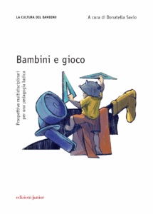 Bambini e gioco. Prospettive multidisciplinari per una pedagogia ludica.