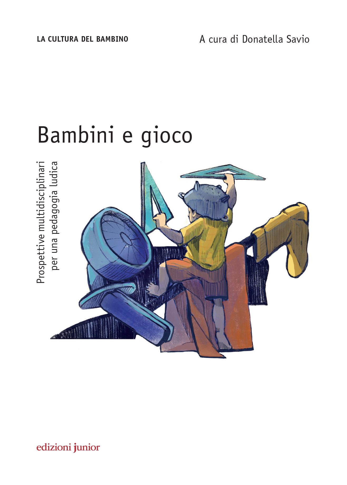 Bambini e gioco. Prospettive multidisciplinari per una pedagogia ludica.