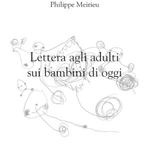 Lettera agli adulti sui bambini di oggi