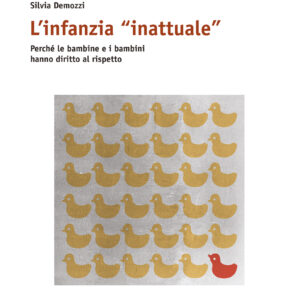 L’infanzia inattuale
