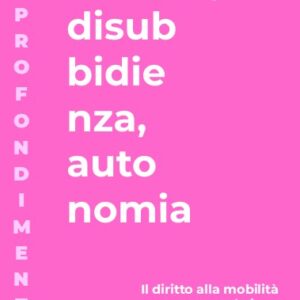 Rischio, disubbidienza, autonomia