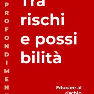 Tra rischi e possibilità