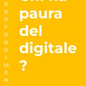 Chi ha paura del digitale
