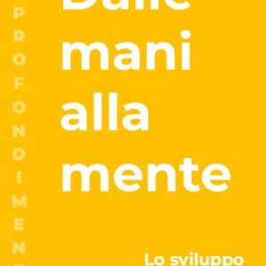 Dalle mani alla mente
