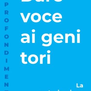 Dare voce ai genitori