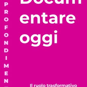 Documentare oggi