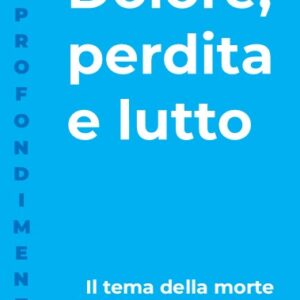 Dolore, perdita e lutto