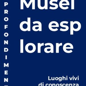 Musei da esplorare