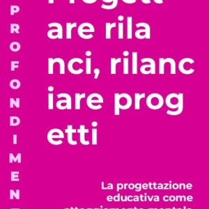 Progettare rilanci, rilanciare progetti