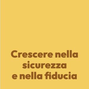 Crescere nella sicurezza e nella fiducia