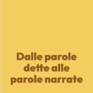 Dalle parole dette alle parole narrate