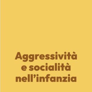 Aggressività e socialità nell’infanzia
