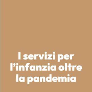 I servizi per l’infanzia oltre la pandemia