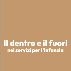 Il dentro e il fuori nei servizi per l’infanzia