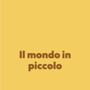 Il mondo in piccolo