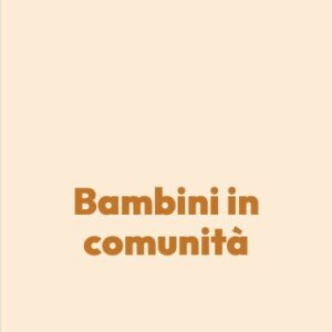 Bambini in comunità