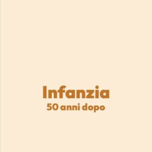 Infanzia, 50 anni dopo