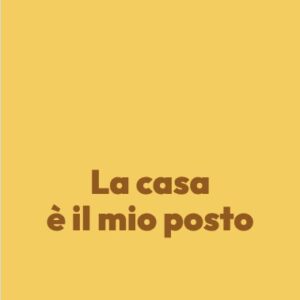 La casa è il mio posto