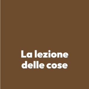 La lezione delle cose