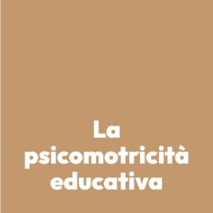 La psicomotricità educativa