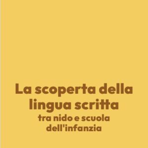 La scoperta della lingua scritta tra nido e scuola dell’infanzia