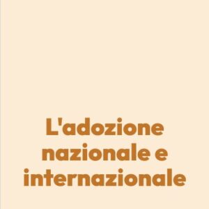 L’adozione nazionale e internazionale