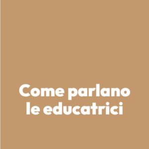 Come parlano le educatrici