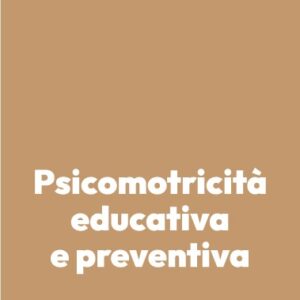Psicomotricità educativa e preventiva