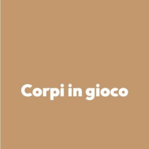 Corpi in gioco